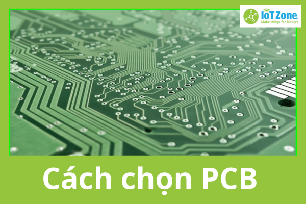 Cách chọn bo mạch điện tử PCB