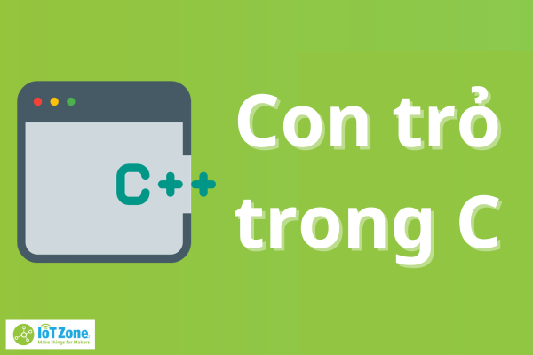 Con trỏ trong C là gì?