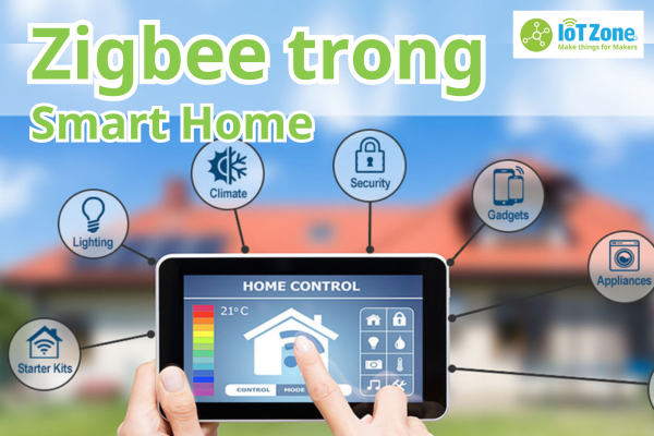 Nhà thông minh Zigbee - Các tính năng nổi bật và cách dùng
