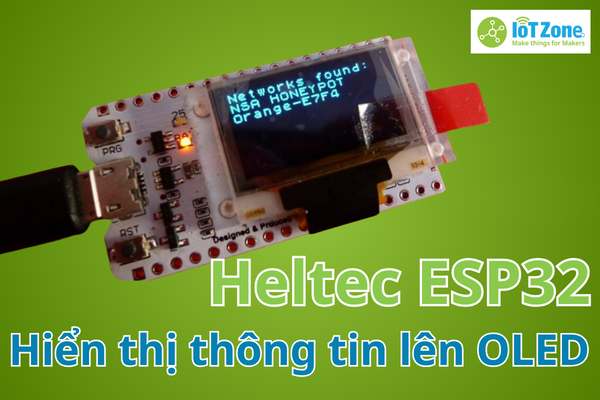 Làm việc với Heltec WiFi 32 - ESP32 tích hợp OLED hiển thị thông tin