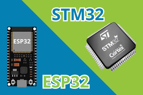So sánh ESP32 vs STM32 - Nên chọn mạch nào?