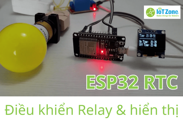 Điều khiển Relay & hiển thị bằng ESP32 RTC